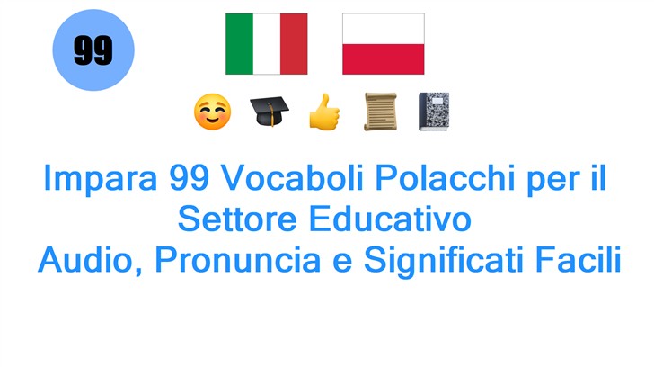 Impara 99 Vocaboli Polacchi per il Settore Educativo: Audio, Pronuncia e Significati Facili